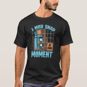 Mens I May Snap At Any Moment Photography Camera T-Shirt