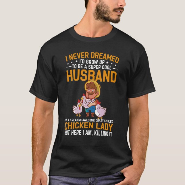 Mens I Never Dreamed I'd Grow Up To Be A Husband O T-Shirt (Front)