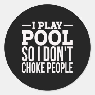 Mens I Play Pool Funny Sarcastic Billiards Playing Classic Round Sticker