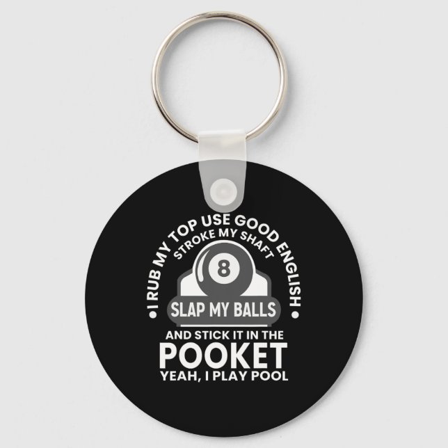 Mens I Rub My Tip I Play Pool Funny Pool Billiard  Keychain (Front)