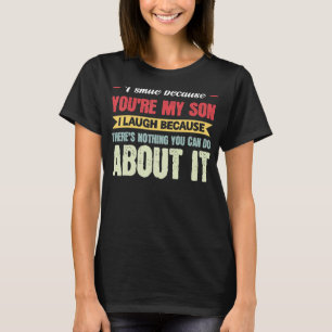 Mens I Smile Because You're My Son Dad Son T-Shirt