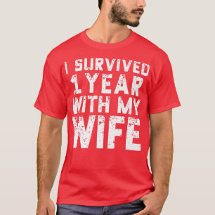 Mens I Survived 1 Year With My Wife Funny 1st Anni T-Shirt