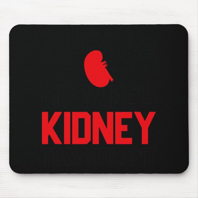 Mens I Survived My Wife's Kidney Transplant, New K Mouse Pad (Front)