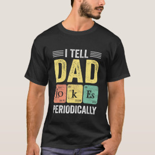 Mens I Tell Dad Jokes Periodically  2 T-Shirt