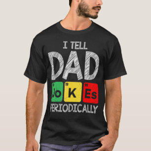 Mens I Tell Dad Jokes Periodically Daddy Jokes T-Shirt
