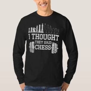Mens I Thought They Said Chess Chess Club Chess Pl T-Shirt
