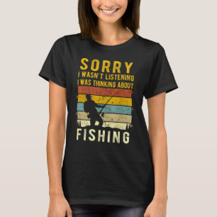 Mens I Was Thinking About Fishing Fisherman T-Shirt