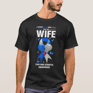 Mens I Wear Blue & Grey For My Wife Type One Diabe T-Shirt