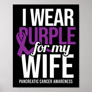 Mens I Wear Purple For Wife Pancreatic Cancer Awar Poster