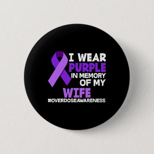 Mens I Wear Purple In Memory Of My Wife Overdose A 2 Inch Round Button