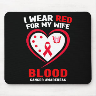 Mens I Wear Red For My Wife Blood Cancer Awareness Mouse Pad