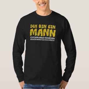 Mens Ich Bin Ein Mann Ich Kann Sachen Vergessen  M T-Shirt