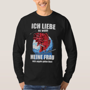 Mens Ich Liebe Es Wenn Frau Mich Fishing Lets Fisc T-Shirt