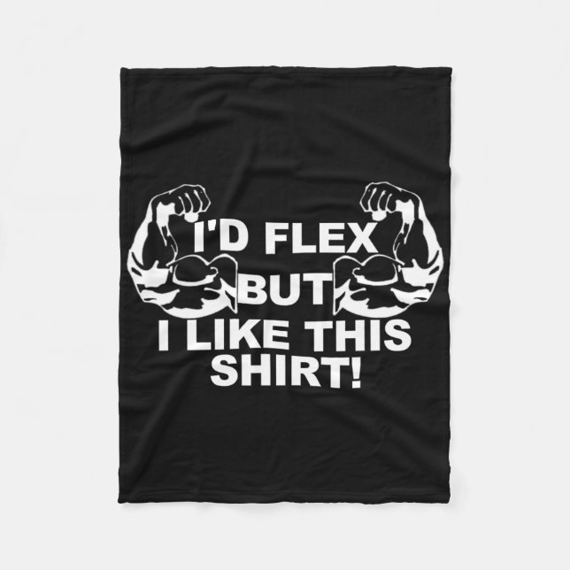 Mens I'd Flex But I Like This Shirt Gym Gift Small Fleece Blanket (Front)