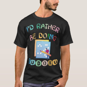 Mens Id Rather Be Doing Sudoku Puzzles T-Shirt