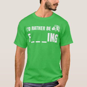 Mens I'd Rather Be Farming Funny Farming Farmer  T-Shirt