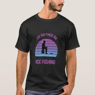 Mens I'd Rather Be Ice Fishing Retro Vintage Winte T-Shirt