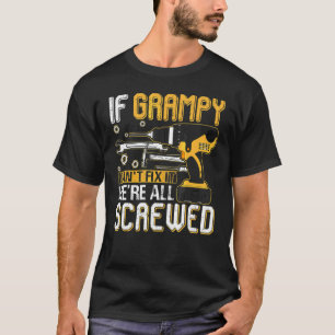 Mens If Grampy Can't Fix It We're All Screwed Fath T-Shirt
