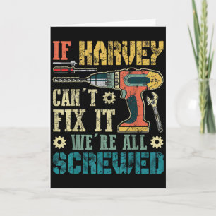 Mens If Harvey Can't Fix It We're All Screwed Funn Card