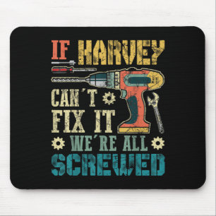 Mens If Harvey Can't Fix It We're All Screwed Funn Mouse Pad