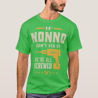 Mens If Nonno Cant Fi It Grandpa Gift friends T-Shirt
