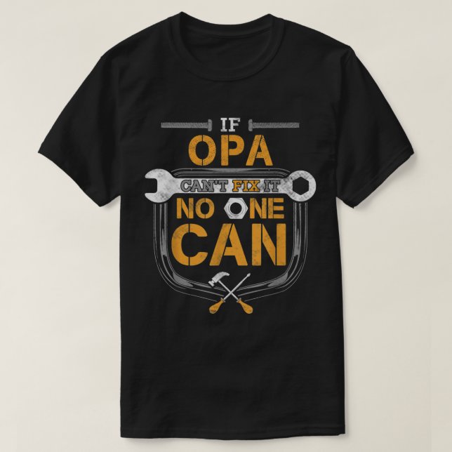 Mens If Opa Can't Fix It Handyman T-Shirt (Design Front)