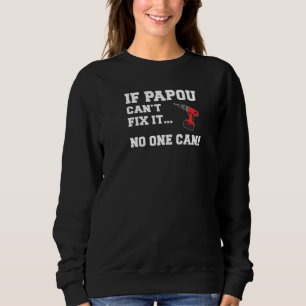 Mens If Papou Can't Fix It No One Can Greek Grandf Sweatshirt