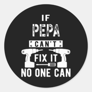 Mens If Pepa Can't Fix It Nobody Can Grandpa  Classic Round Sticker