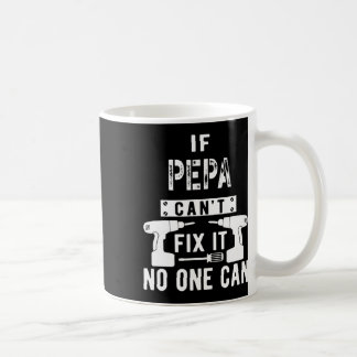 Mens If Pepa Can't Fix It Nobody Can Grandpa Coffee Mug
