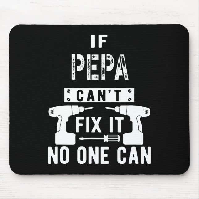 Mens If Pepa Can't Fix It Nobody Can Grandpa  Mouse Pad (Front)
