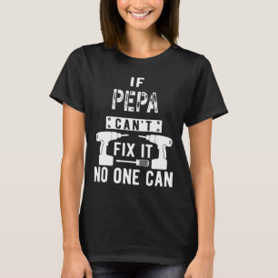 Mens If Pepa Can't Fix It Nobody Can Grandpa  T-Shirt