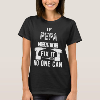 Mens If Pepa Can't Fix It Nobody Can Grandpa T-Shirt