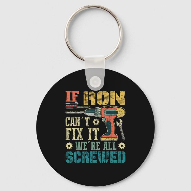 Mens If Ron Can't Fix It We're All Screwed Funny F Keychain (Front)