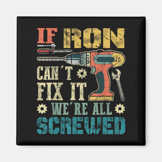Mens If Ron Can't Fix It We're All Screwed Funny F Magnet (Front)