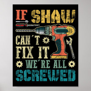 Mens If Shaw Can't Fix It We're All Screwed Funny  Poster