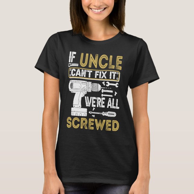 Mens If Uncle Can't Fix It We're All Screwed  Fath T-Shirt (Front)