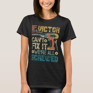 Mens If Victor Can't Fix It We're All Screwed Funn T-Shirt