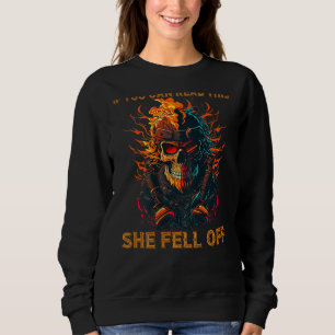 Mens If You Can Read This She Fell Off On Back Sweatshirt