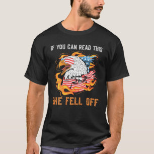 Mens If You Can Read This She Fell Off Patriotic B T-Shirt