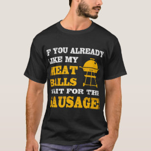 Mens If You Like My Meatballs Funny BBQ T-Shirt