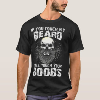 Mens If You Touch My Beard I Will Touch Your aviat T-Shirt