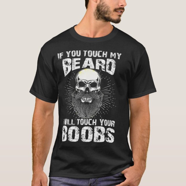 Mens If You Touch My Beard I Will Touch Your hero  T-Shirt (Front)