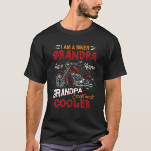 Mens I'm a Biker Grandpa like a Normal Grandpa But T-Shirt