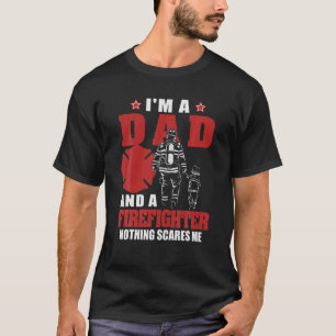 Mens I'm A Dad And A Firefighter Dad T-Shirt