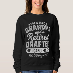 Mens I'm A Dad Grandpa And Retired Drafter Christm Sweatshirt