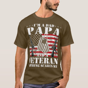 Mens I'm A Dad Papa and a Veteran Nothing Scares M T-Shirt