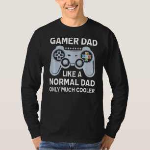 Mens I'm A Gamer Dad Like A Normal Dad  Gamer Fath T-Shirt
