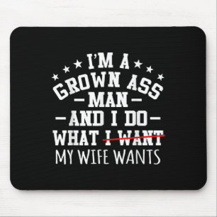 Mens Im A Grown Man Funny Sarcasm Graphic Mouse Pad
