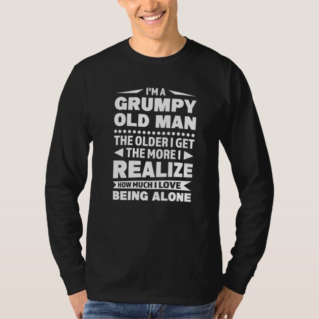 Mens I'm A Grumpy Old Man The Older I Get Grumpy O T-Shirt (Front)