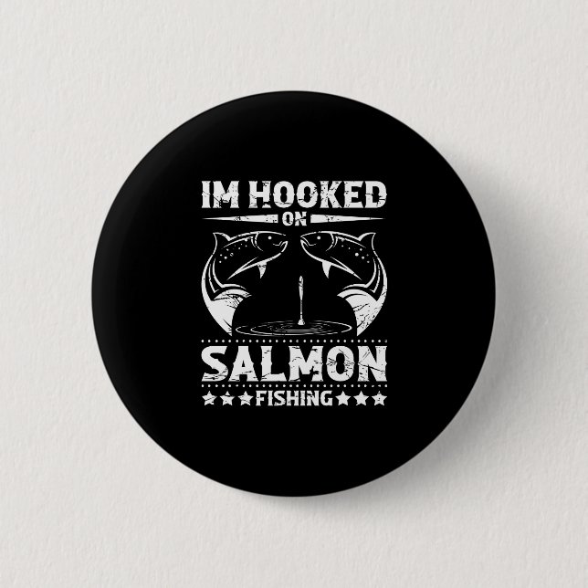 Mens i'm a hooked on salmon fishing performance  2 inch round button (Front)
